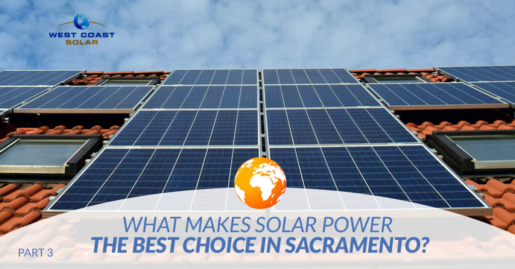 Solar Panels What Makes Solar Power The Best Choice in Sacramento