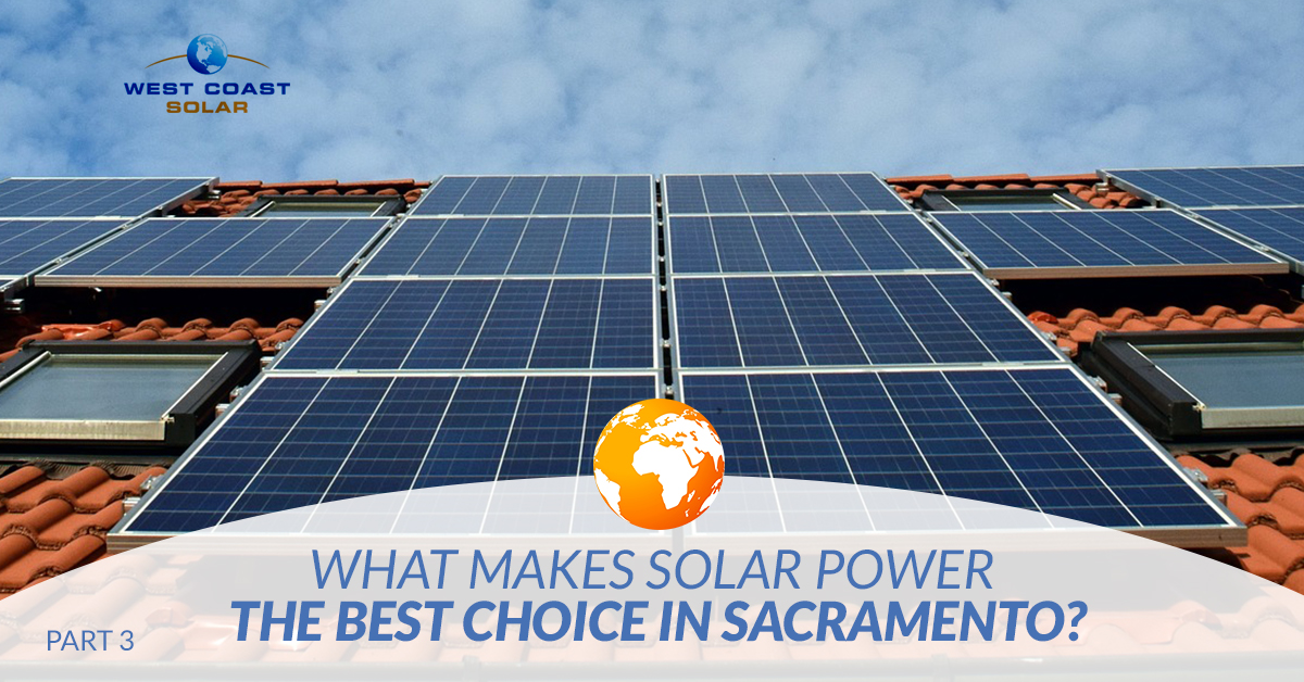 BlogBeauty-WestCoastSolar-What-Makes-Solar-Power-The-Best-Choice-in-Sacramento-5ab8fa3499cef