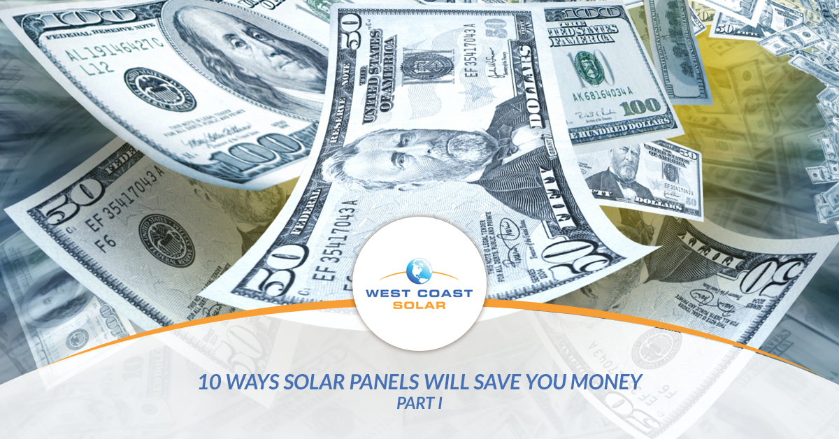 10-Ways-Solar-Panels-Will-Save-You-Money-Part-I-5ad613476a5e4