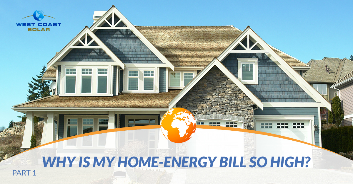 BlogBeauty-WestCoastSolar-HomeEnergyBillPt1-5afae658717bc